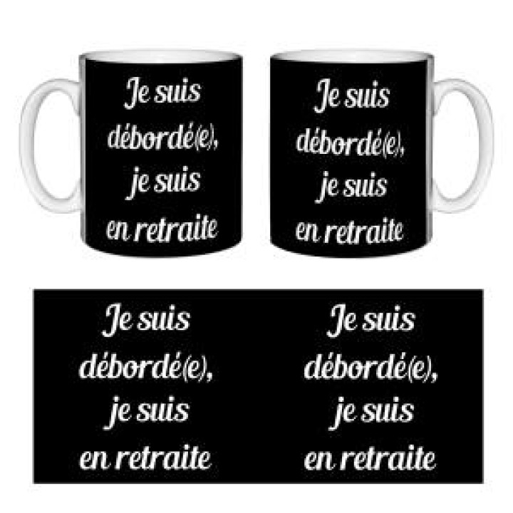 Mug blanc je suis débordé je suis en Retraite Blanc Taille unique