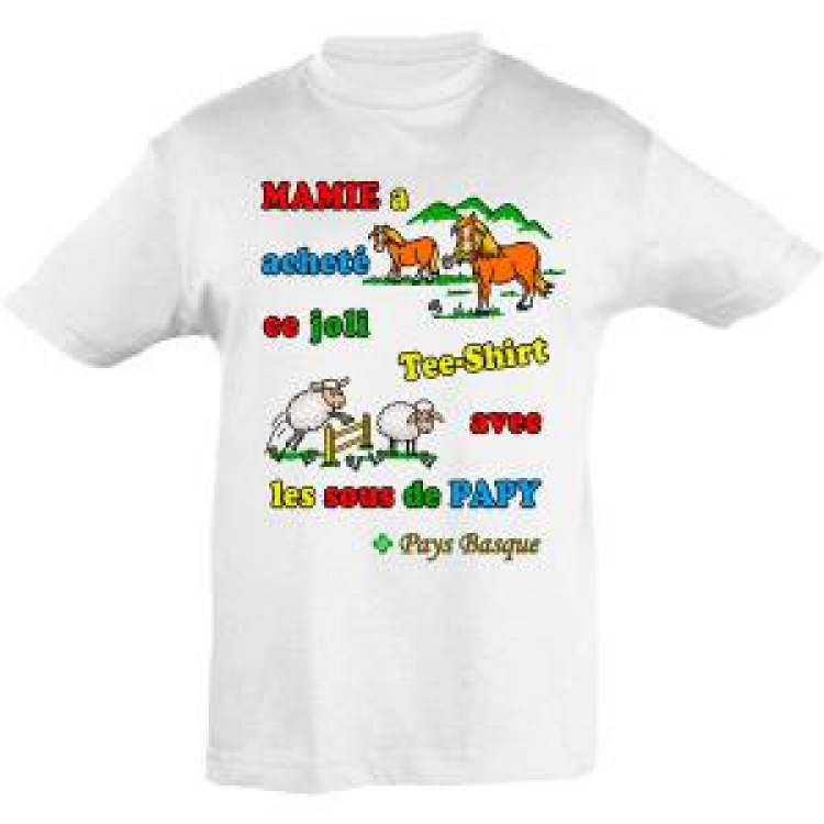 T-shirt enfant Mamie Ach&egrave;te T-shirt avec les sous de Papy Pays Basque Blanc 4 ans