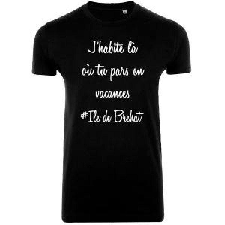 T-shirt unisexe J'habite Ou Tu Pars en Vacances... &Icirc;le de Br&eacute;hat Marine M
