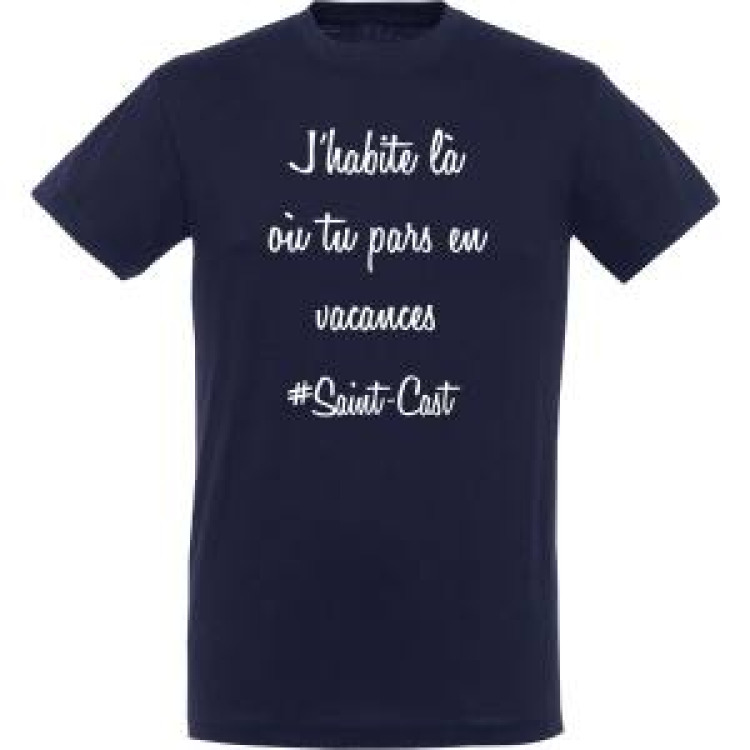T-shirt unisexe J'habite o&ugrave; tu pars en vacances... Saint Cast Marine S