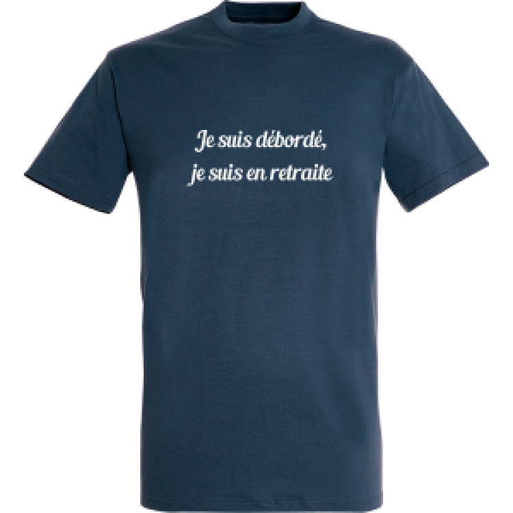T-shirt unisexe Je suis d&eacute;bord&eacute;, je suis en Retraite (Sans Nom de ville) Denim S