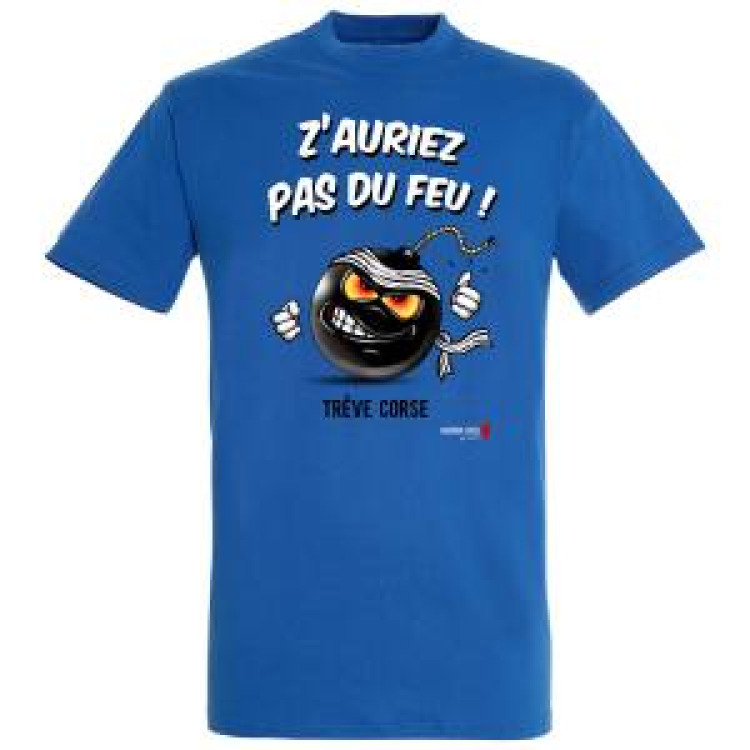 T-shirt unisexe Z'auriez Pas de Feu... Bombe Corse Bleu Royal 3XL